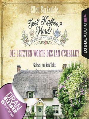 cover image of Die letzten Worte des Ian O'Shelley--Nathalie Ames ermittelt--Tee? Kaffee? Mord!, Folge 2